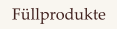 Füllprodukte