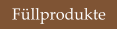 Füllprodukte